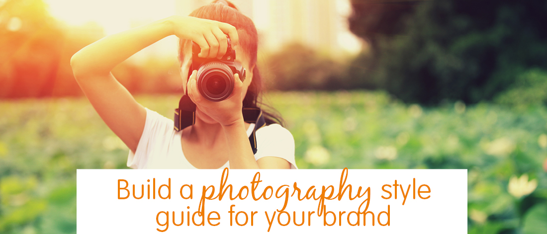 How To Create a Photography Style Guide for Your Brand [With