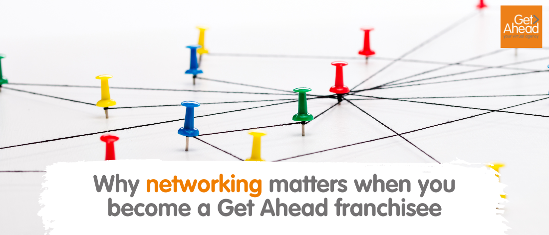 Why networking matters when you become a Get Ahead franchisee